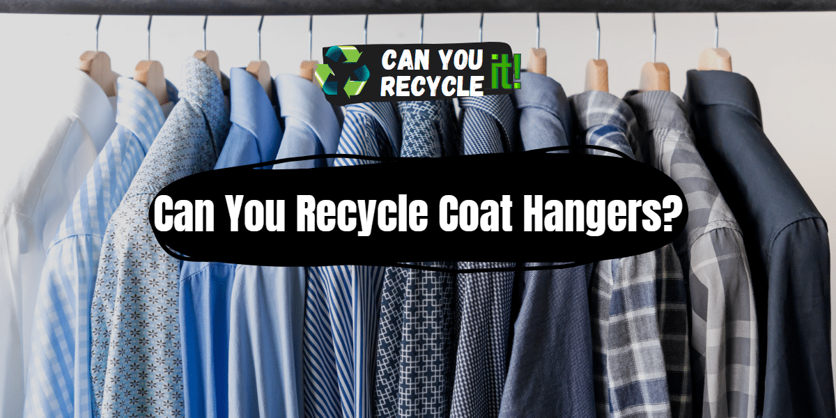 Can You Recycle Coat Hangers?