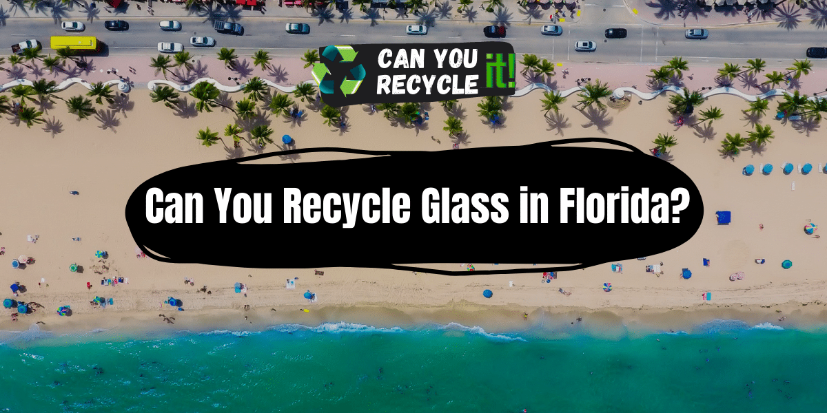 Can You Recycle Glass in Florida