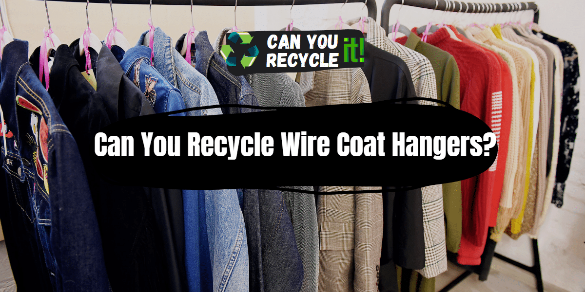 Can You Recycle Wire Coat Hangers? - Can You Recycle It?