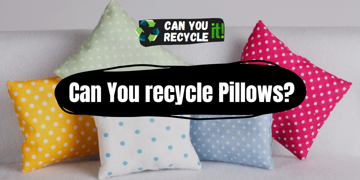 Can You Recycle Pillows?