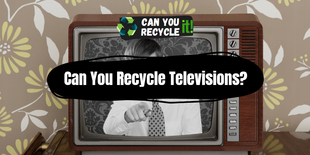 Can You Recycle Televisions?