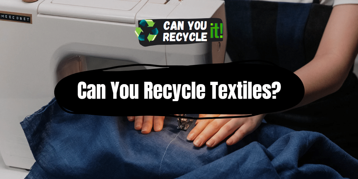 Can You Recycle Textiles